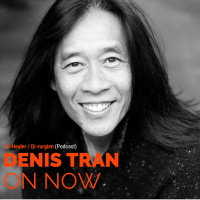Podcast Denis Tran On Now