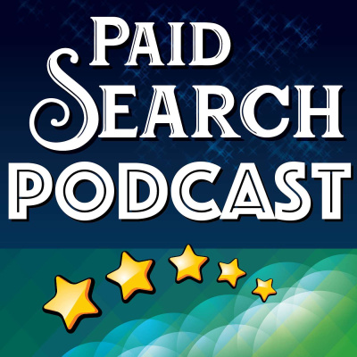 The Paid Search Podcast | A Weekly Podcast About Google Adwords And Digital Marketing