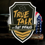 Sgt Denos True Talk