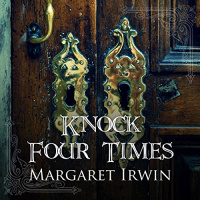 Knock Four Times Audiobook by Margaret Irwin