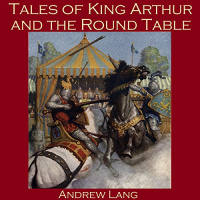 Tales of King Arthur and the Round Table Audiobook by Andrew Lang