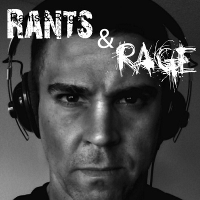 Rants  Rage