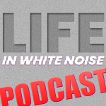 Life In White Noise