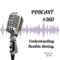 #360 Understanding flexible dieting.