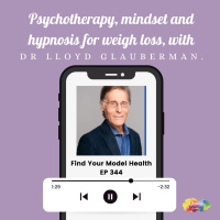 #344 Psychotherapy, mindset and hypnosis with Dr Lloyd Glauberman