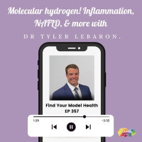 #357 Molecular hydrogen! Inflammation, NAFLD,  more with Dr Tyler LeBaron.