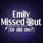 Emily Missed Out