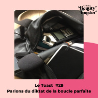 Le Toast 29 - Pourquoi la boucle parfaite ne doit pas devenir un nouveau diktat...