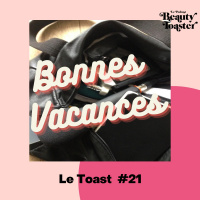Toast 21. Un livre et bonnes vacances...
