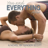 You and Everything After Audiobook by Ginger Scott