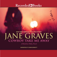 Cowboy Take Me Away Audiobook by Jane Graves