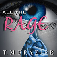 All the Rage Audiobook by T. M. Frazier