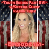 Truth Series Part XVI with Guest Karyn Turk