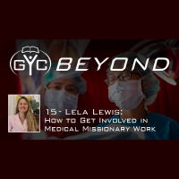 GYC Beyond 15 - How to Get Involved in Medical Missionary Work