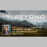 GYC Beyond 14 - The Power of Sharing Your Faith