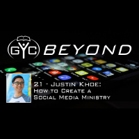 GYC Beyond 21 - How to Create a Social Media Ministry