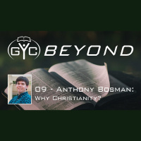 GYC Beyond 09 - Why Christianity?