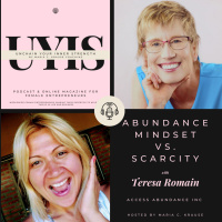 Abundance Mindset vs Scarcity, with Teresa Romain from Access Abunadance Inc.