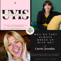 Why do they Always break up with me?, with Carrie Jeroslow, Rlationship Coach amp Soulmate expert