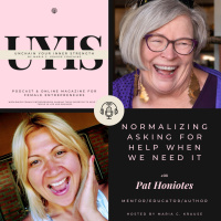 Lets Normalize asking for Help, with Pat Honiotes, Mentor/Educator/Author