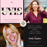 Self-care, Boundaries and ALL the emotions, with Holly Hughes, Intuitive Healer and Author