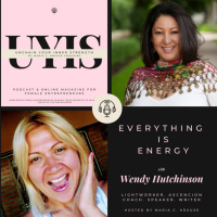 Energy is Everything, with Wendy Hutchinson, Lightworker, Ascencion Coach, Speaker amp Writer