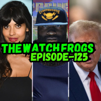 Watch Frogs Show 125 - Eric July BTFOd, Cenk Grift Explained, Trump v ABC and Moar