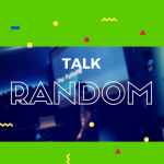 Talking Random ~ Andrew Kamal