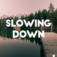 Slowing Down
