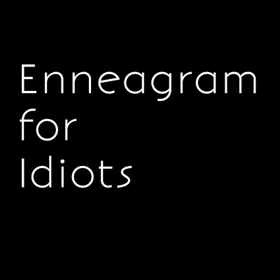 Enneagram For Idiots