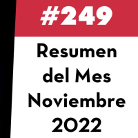 249. Resumen del Mes - Noviembre 2022