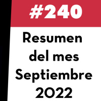 240. Resumen del Mes - Septiembre 2022