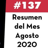 137. Resumen del Mes - Agosto 2020
