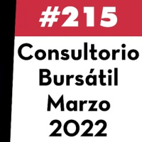 215. Consultorio Bursátil - Marzo 2022
