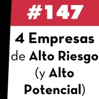 147. 4 empresas de alto riesgo y alto potencial