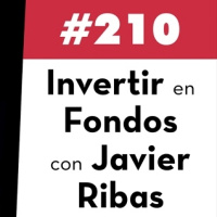 210. Invertir en fondos con Javier Ribas