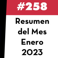 258. Resumen del Mes - Enero 2023