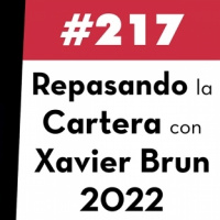 217. Repasando la Cartera con Xavier Brun 2022