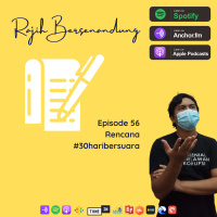 Episode 56 - RENCANA #30haribersuara