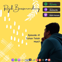 Episode 41 - Tuhan Telah Mati?