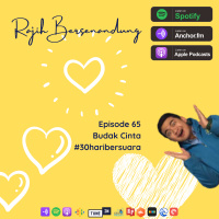 Episode 65 - Budak Cinta #30haribersuara