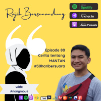 Episode 80 - Cerita tentang Mantan #30haribersuara