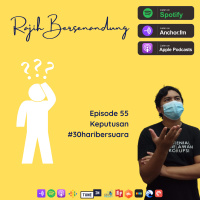 Episode 55 - KEPUTUSAN #30haribersuara