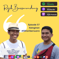Episode 57 - KEINGINAN #30haribersuara