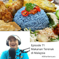 Episode 71 - Makanan terenak di Malaysia #30haribersuara
