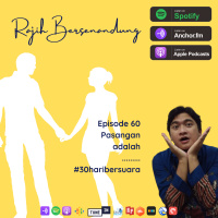 Episode 60 - Pasangan adalah... #30haribersuara