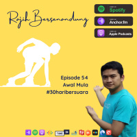 Episode 54 - AWAL MULA #30haribersuara