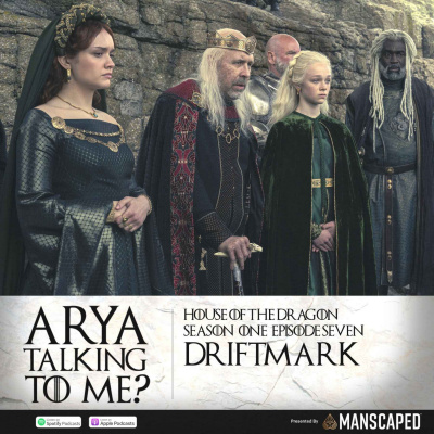 Arya Talking To Me? - A Game Of Thrones Podcast