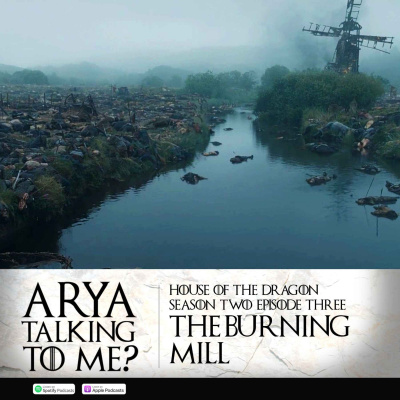 Arya Talking To Me? - A Game Of Thrones Podcast