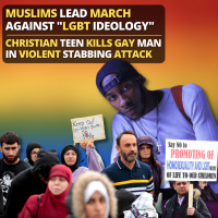 Muslims Lead March Against LGBT Ideology - Christian Teen Kills Gay Man in Violent Stabbing Attack